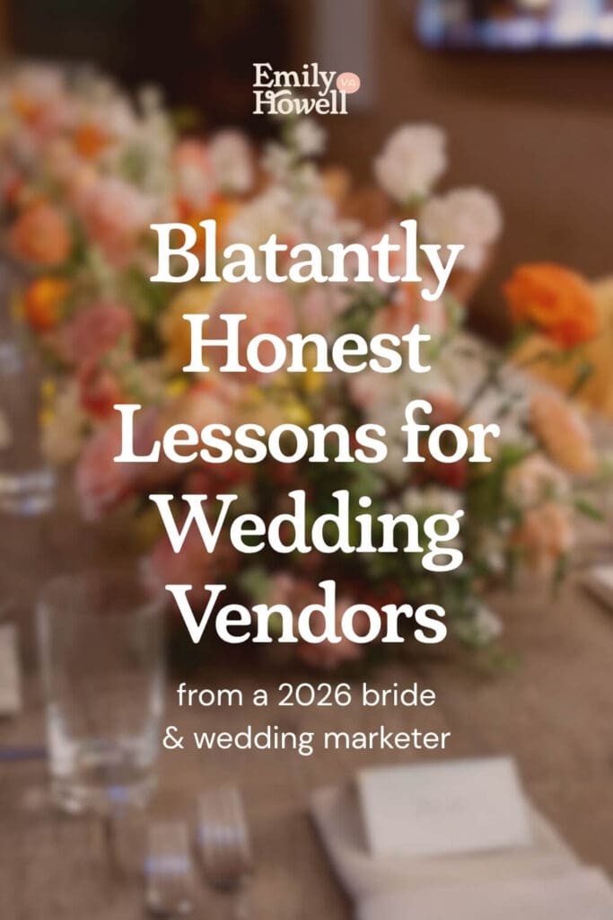 Blatantly honest lessons for wedding vendors from a 2026 bride and wedding marketer